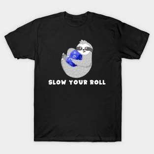 Slow Your Roll, Dungeons & Dragons Sloth T-Shirt